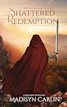Shattered Redemption by Madisyn Carlin