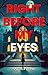 Right Before My Eyes by Angela Diane