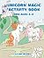 Unicorn Magic Activity Book...