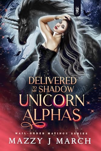 Delivered to My Shadow Unicorn Alphas (Mail-Order Matings Book 21)