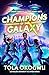 Champions of the Galaxy: An...