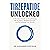 Tirzepatide Unlocked: A Practical Guide to Transforming Blood Sugar, Shedding Pounds, and Reclaiming Your Health