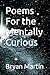 Poems For the Mentally Curious