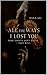 All the ways I lost you by Dana Jai