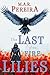 The Last Of The Fire Lilies (A Lullaby in the Rain, #1) by M.A.R. Pereira