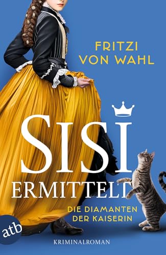 Sisi ermittelt – Die Diamanten der Kaiserin: Kriminalroman (Sisi-Krimi 1) (German Edition)