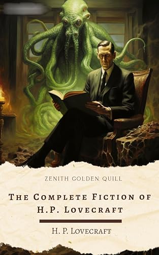 The Complete Fiction of H.P. Lovecraft: Horror Classics, Cthulhu Mythos & Supernatural Tales – Fully Illustrated Kindle Edition (Kindle Edition)