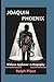 JOAQUIN PHOENIX: Without Ap...