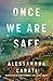 Once We Are Safe: A Novel