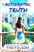Accidental Truth: Spicy Billionaire romance with flying sparks, sizzling secrets, chance encounters, passionate affairs, scandalous revelations, and unpredictable twists (The Hamptons Bachelor Club)