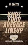 Knot Your Average Lineup by N. Slater