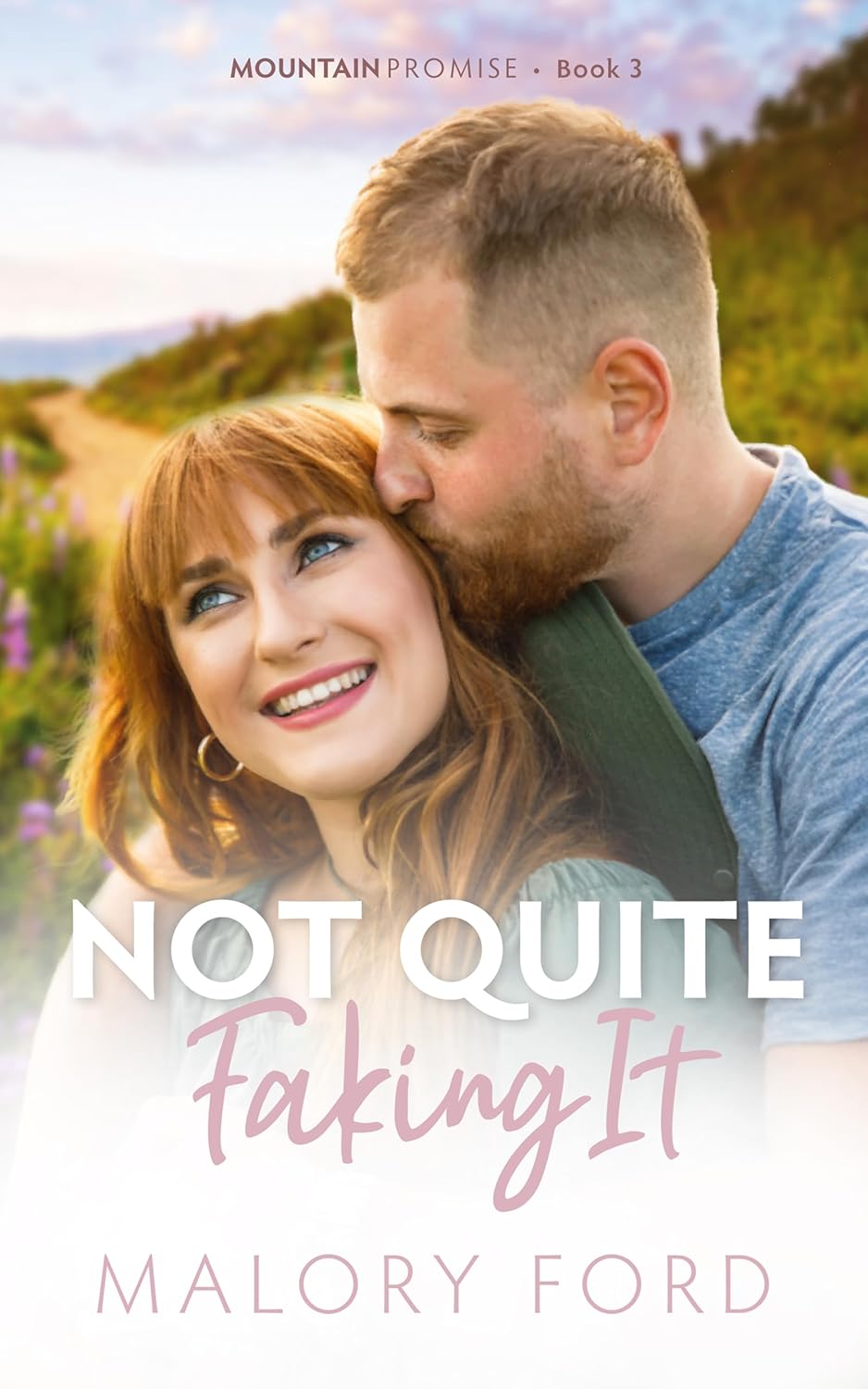 Not Quite Faking It (Mountain Promise #3)