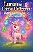 Luna the Little Unicorn and...