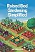 Raised Bed Gardening Simpli...