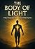 THE BODY OF LIGHT: THE SACR...