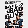 Say Hello to the Bad Guys: How Professional Wrestling's New World Order Changed America