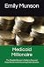 Medicaid Millionaire: The D...