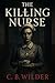 The Killing Nurse: A Psycol...