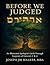 Before We Judged by Joseph J.M. Walker