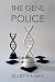 Gene Police by Elliott Light