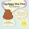 Squiggy the Poo Fun & Games Squiggy the Poo Fun & Games