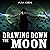 Drawing Down the Moon by A. M. Keen