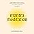 Mantra Meditation: The Life-Changing Secret of Connection, Joy, and Calm
