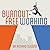 Burnout-Free Working: Your Expert Guide to Thriving in a Stressful Workplace