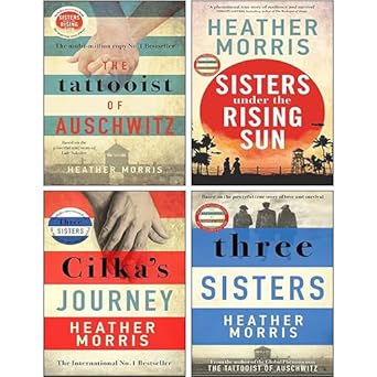 Heather Morris 4 Books Collection Set (Sisters under the Rising Sun [Hardcover], The Tattooist of Auschwitz, Cilka's Journey, Three Sisters)