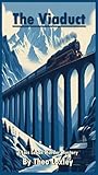 The Viaduct: A Lu...
