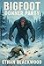 Bigfoot - Donner Party: A Historical Cryptid Survival Horror Thriller Inspired by True Events (Bigfoot Horror Novellas)