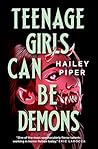 Teenage Girls Can Be Demons by Hailey Piper