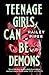 Teenage Girls Can Be Demons