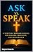ASK vs. SPEAK: A SPIRITUAL ...