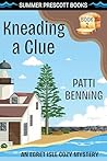 Kneading a Clue by Patti Benning