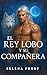 El Rey Lobo y su Compañera:...