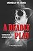 A Deadly Plan by Morgan St. James A Deadly Plan by Morgan St. James