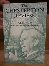 The Chesterton Review: J.R.R. Tolkien: Mythos and Modernity in Middle-Earth. Vol. XXVIII, Nos. 1 & 2, February/May 2002