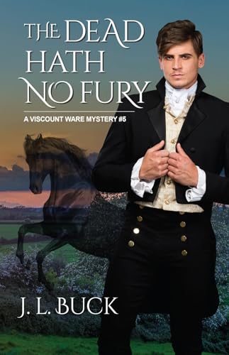 The Dead Hath No Fury (Viscount Ware Mystery #5)