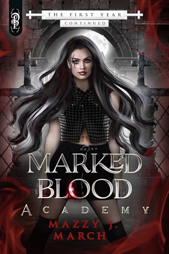 The First Year Continued (Marked Blood Academy Book 2)