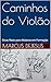 Caminhos do Violão: Dicas R...