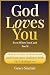 God Loves You Even When You...