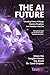 THE AI FUTURE: Cascading Wa...