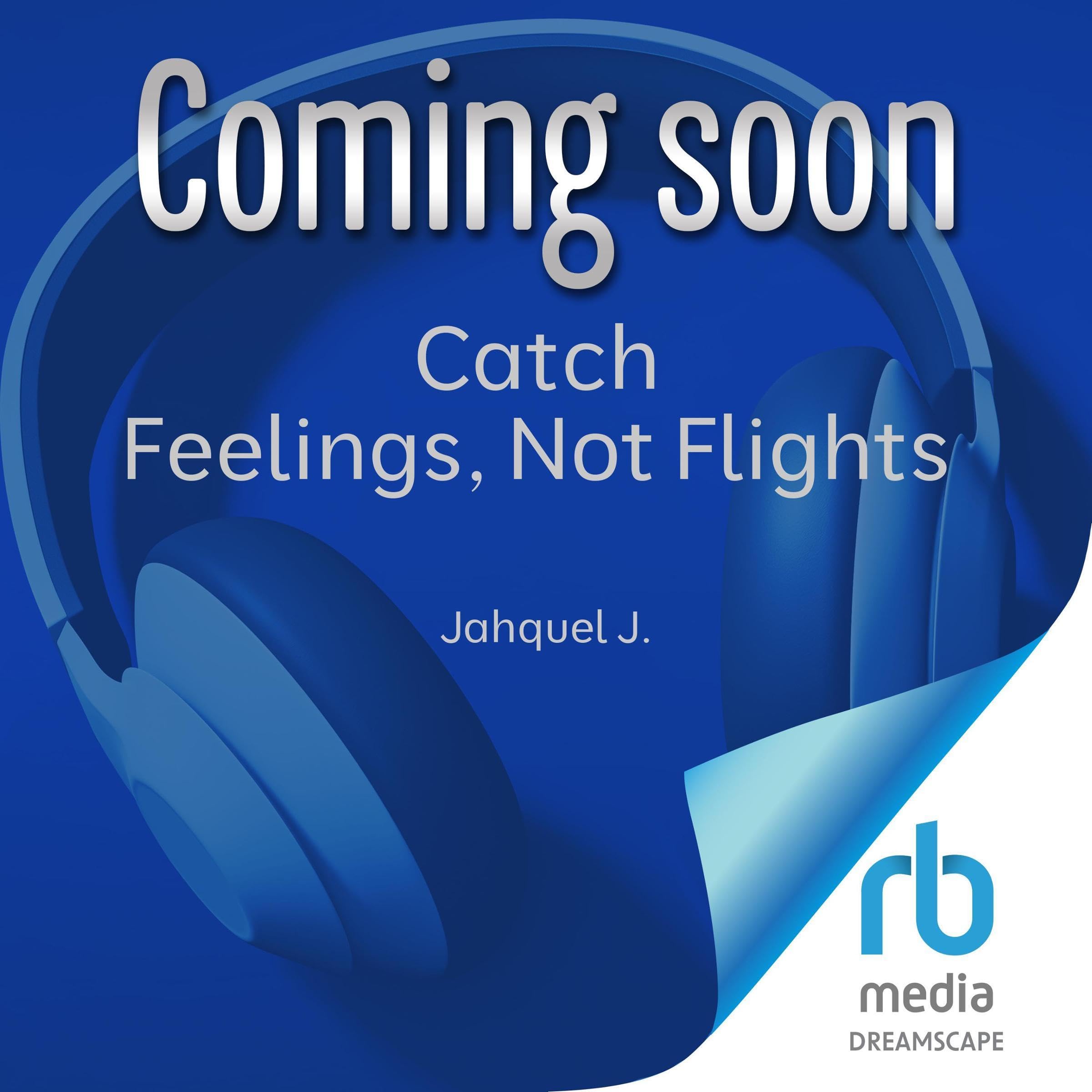 Catch Feelings, Not Flights: Brookwood, Book 4 (Audible Audio)