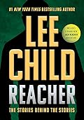 Reacher: The Stories Behind the Stories