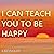 I Can Teach You to Be Happy