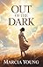Out of the Dark