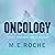 Oncology by M. E. Roche