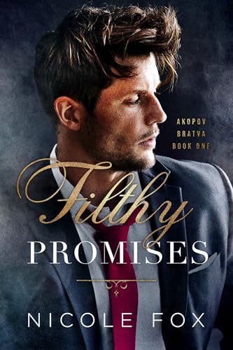 Filthy Promises (Akopov Bratva, #1)