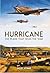 Hurricane: The Plane that Won the War